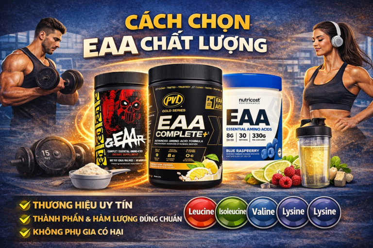 Cách Chọn EAA Chất Lượng (Hướng Dẫn Chuẩn Cho Người Tập Gym)