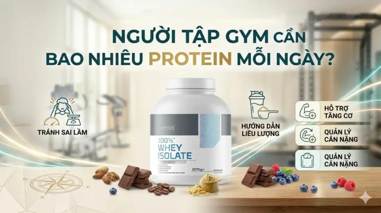 Người tập gym cần bao nhiêu protein mỗi ngày?