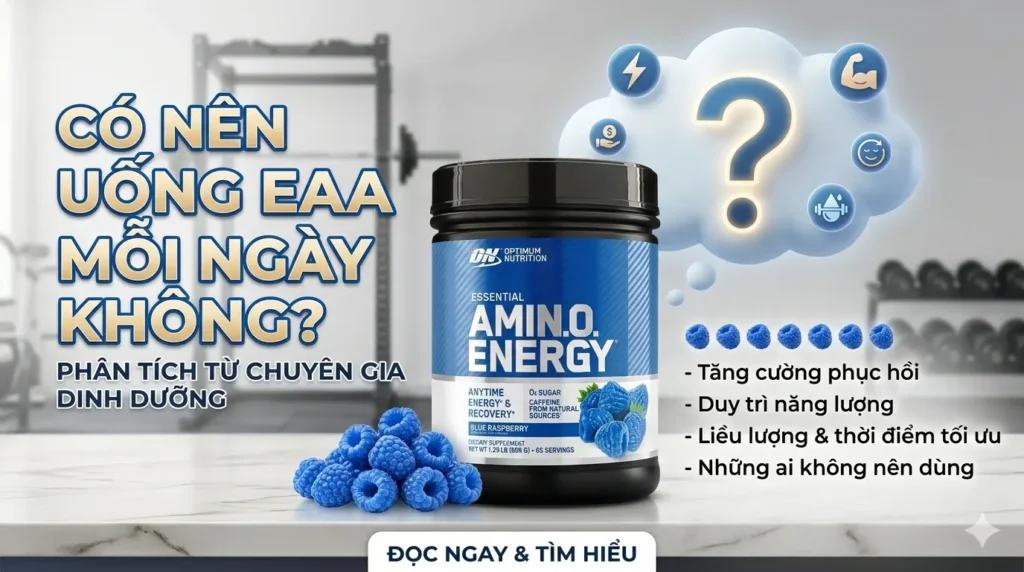 Có Nên Uống EAA Mỗi Ngày Không?