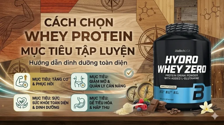 Cách chọn Whey Protein phù hợp với mục tiêu tập luyện