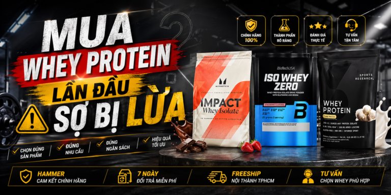 Mua Whey Protein Lần Đầu Sợ Bị Lừa?