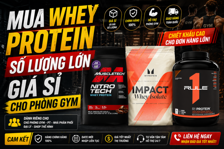 Mua Whey Protein Số Lượng Lớn Giá Sỉ Cho Phòng Gym