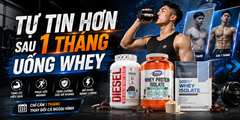 Tự Tin Hơn Sau 1 Tháng Uống Whey
