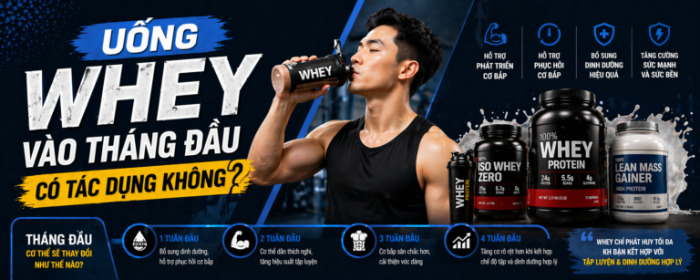 Uống Whey Vào Tháng Đầu Có Tác Dụng Không?