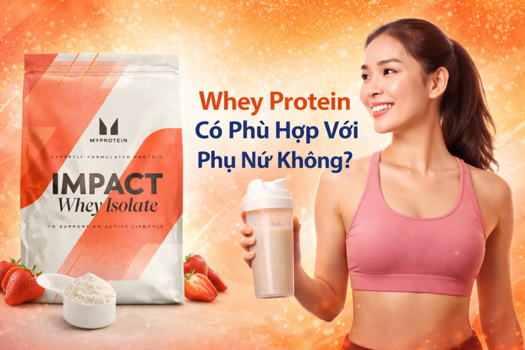 Whey Protein Có Phù Hợp Với Phụ Nữ Không