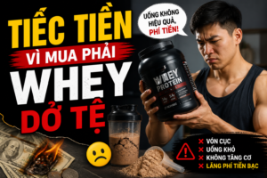 Mua nhầm Whey kém chất lượng khiến khó uống, hiệu quả thấp và lãng phí tiền bạc. Tìm hiểu cách chọn Whey phù hợp và đáng mua hơn.