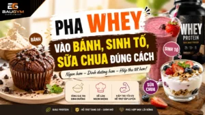 Pha Whey Vào Bánh, Sinh Tố, Sữa Chua Đúng Cách